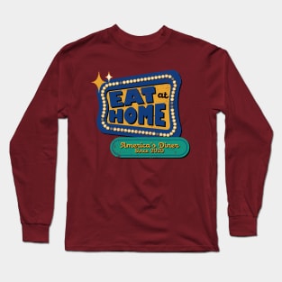 Eat at Home & Shelter in Place Long Sleeve T-Shirt